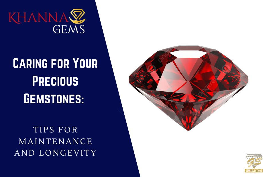 Caring for Your Precious Gemstones