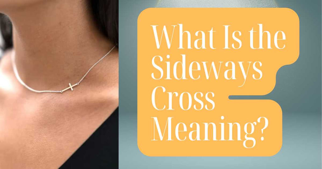 Exploring the Symbolism and Use of Sideways Cross Jewelry