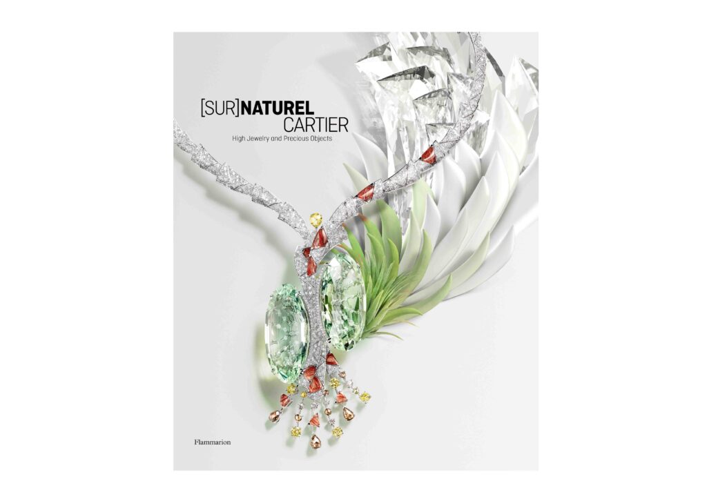 [Sur]Naturel Cartier: High Jewelry and Precious Objects, written by François Chaille and Hélène Kelmachter